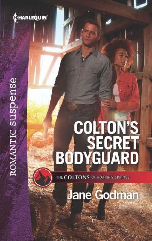 [Coltons of Roaring Springs 04] • Colton's Secret Bodyguard